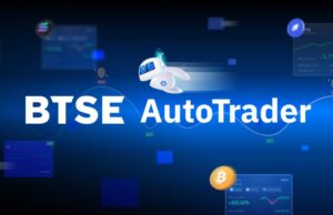 BTSE เปิดตัว AutoTrader ช่วยนักลงทุนเทรดแบบมืออาชีพ