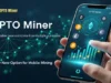 ขุดคริปโตง่ายๆ ด้วยมือถือผ่าน OPTO Miner